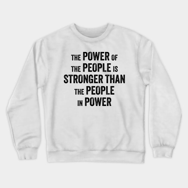 Power of The People Crewneck Sweatshirt by n23tees